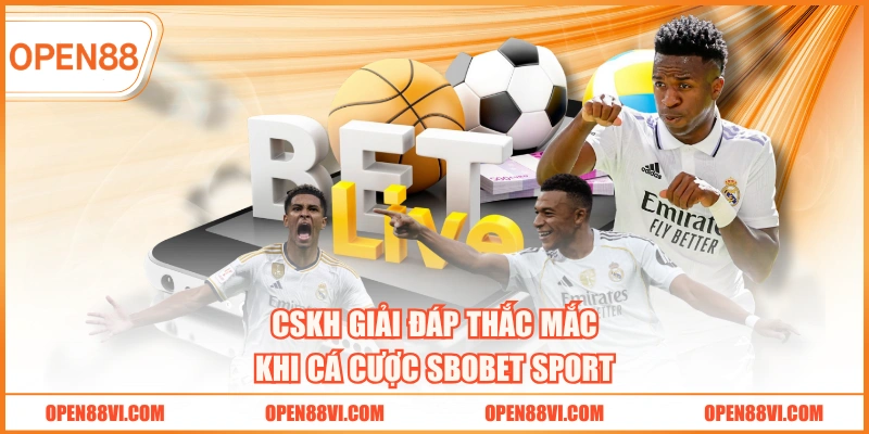 CSKH giải đáp thắc mắc khi cá cược SBOBET SPORT