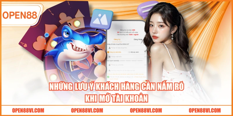 Những lưu ý khách hàng cần nắm rõ khi mở tài khoản