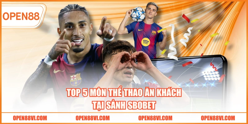 Top 5 môn thể thao ăn khách tại sảnh SBOBET